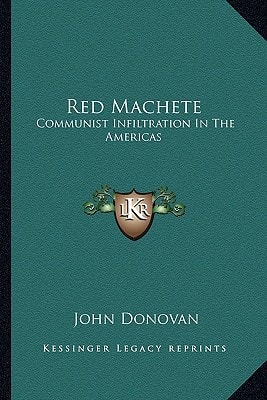 Red Machete: Communist Infiltration In The Americas