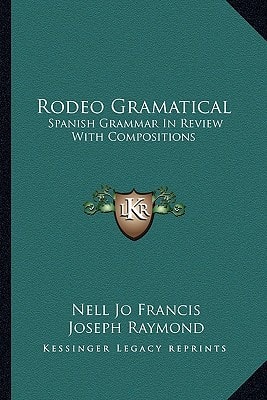 Rodeo Gramatical: Spanish Grammar In Review With Compositions