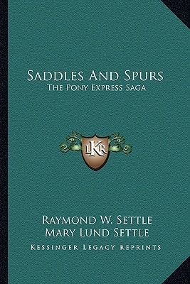 Saddles And Spurs: The Pony Express Saga