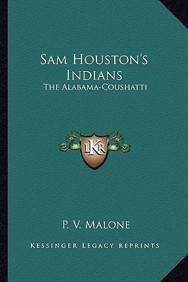Sam Houston's Indians: The Alabama-Coushatti