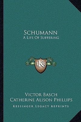 Schumann: A Life Of Suffering