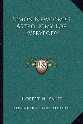 Simon Newcomb's Astronomy For Everybody