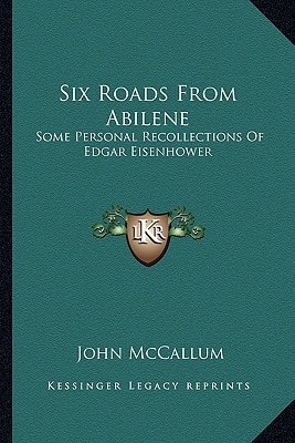 Six Roads From Abilene: Some Personal Recollections Of Edgar Eisenhower