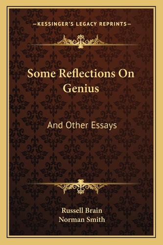 Some Reflections On Genius: And Other Essays