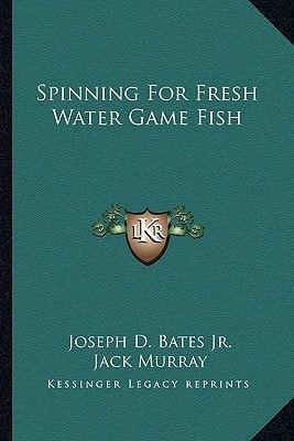 Spinning For Fresh Water Game Fish
