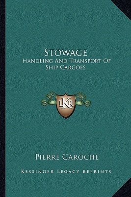 Stowage: Handling And Transport Of Ship Cargoes