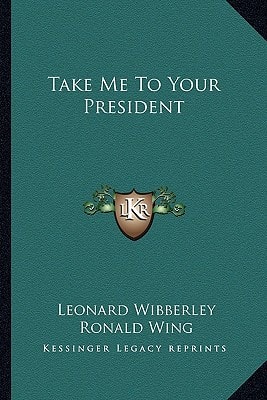 Take Me To Your President