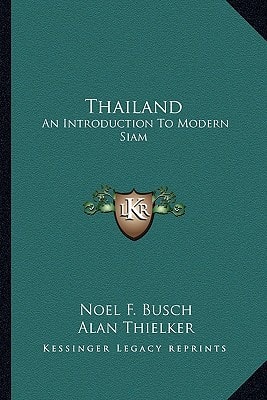 Thailand: An Introduction To Modern Siam