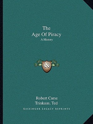 The Age Of Piracy: A History