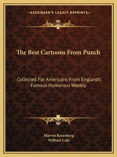 The Best Cartoons From Punch: Collected For Americans From England's Famous Humorous Weekly