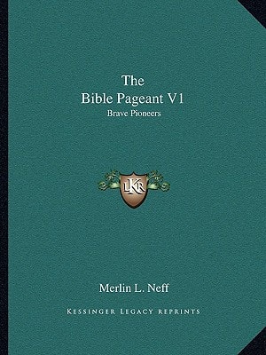 The Bible Pageant V1: Brave Pioneers