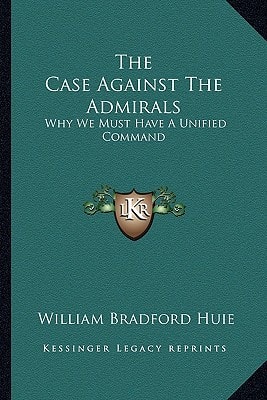 The Case Against The Admirals: Why We Must Have A Unified Command