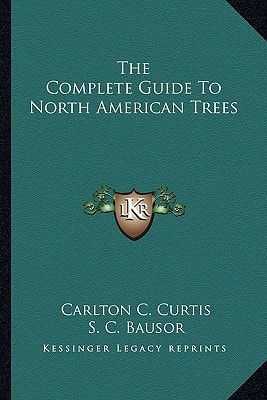 The Complete Guide To North American Trees