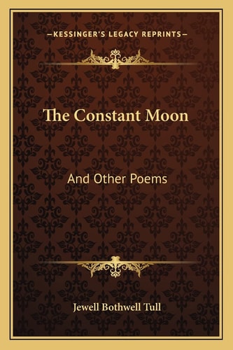 The Constant Moon: And Other Poems
