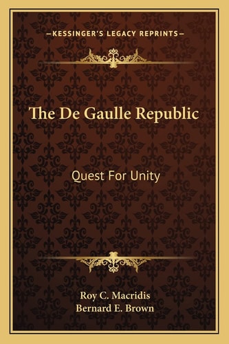 The De Gaulle Republic: Quest For Unity