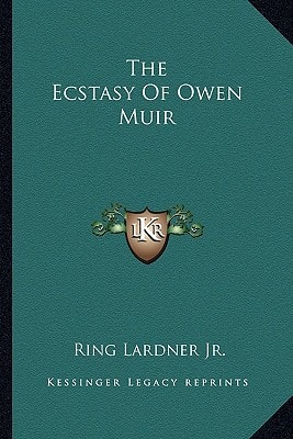 The Ecstasy Of Owen Muir