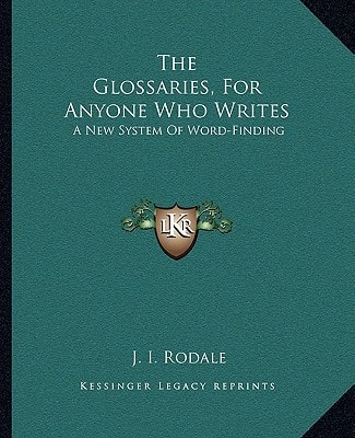 The Glossaries, For Anyone Who Writes: A New System Of Word-Finding