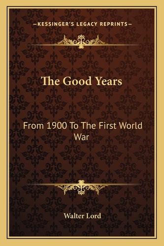 The Good Years: From 1900 To The First World War