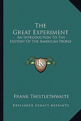 The Great Experiment: An Introduction To The History Of The American People