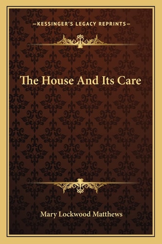 The House And Its Care