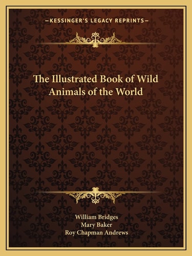 The Illustrated Book of Wild Animals of the World