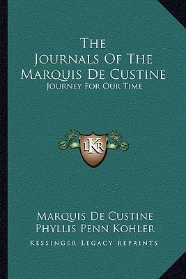 The Journals Of The Marquis De Custine: Journey For Our Time