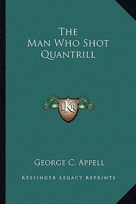 The Man Who Shot Quantrill
