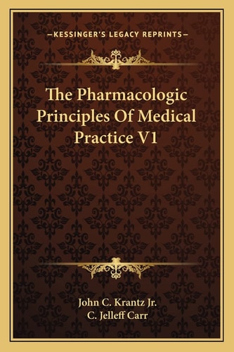 The Pharmacologic Principles Of Medical Practice V1