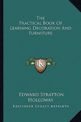 The Practical Book Of Learning Decoration And Furniture