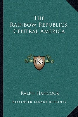 The Rainbow Republics, Central America