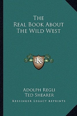 The Real Book About The Wild West