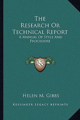 The Research Or Technical Report: A Manual Of Style And Procedure