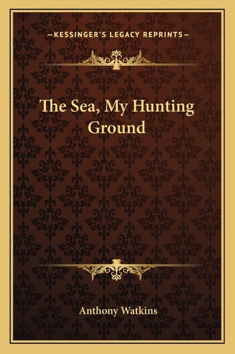 The Sea, My Hunting Ground