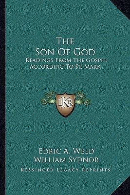 The Son Of God: Readings From The Gospel According To St. Mark