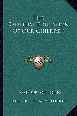 The Spiritual Education Of Our Children