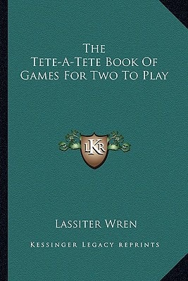 The Tete-A-Tete Book Of Games For Two To Play