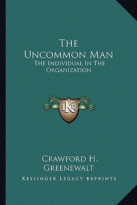 The Uncommon Man: The Individual In The Organization