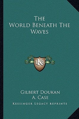 The World Beneath The Waves