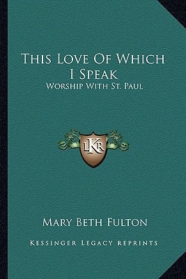 This Love Of Which I Speak: Worship With St. Paul