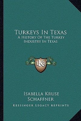 Turkeys In Texas: A History Of The Turkey Industry In Texas