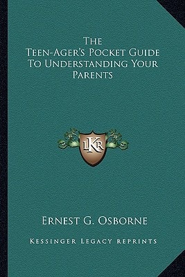 The Teen-Ager's Pocket Guide To Understanding Your Parents