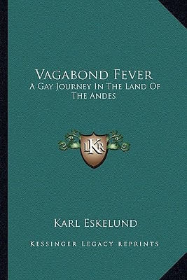 Vagabond Fever: A Gay Journey In The Land Of The Andes