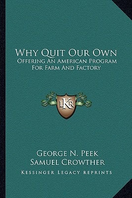 Why Quit Our Own: Offering An American Program For Farm And Factory
