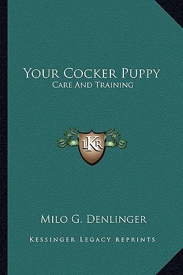 Your Cocker Puppy: Care And Training