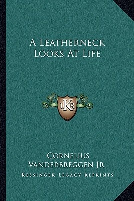 A Leatherneck Looks At Life