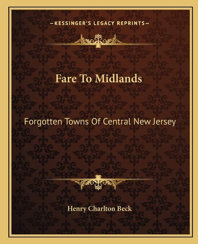 Fare To Midlands: Forgotten Towns Of Central New Jersey