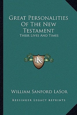 Great Personalities Of The New Testament: Their Lives And Times