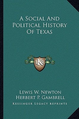 A Social And Political History Of Texas