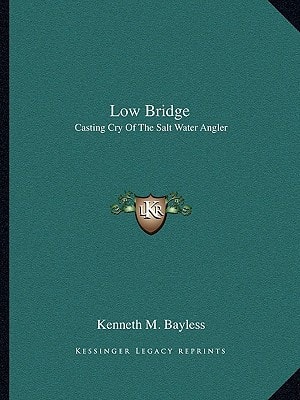 Low Bridge: Casting Cry Of The Salt Water Angler