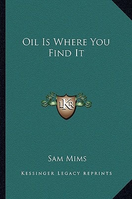 Oil Is Where You Find It
